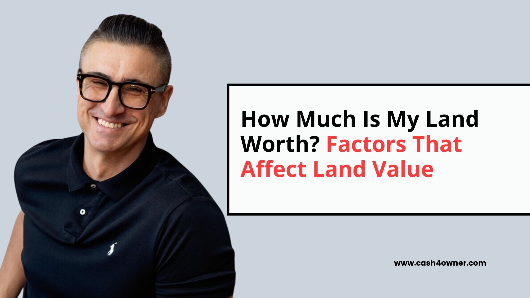 How Much Is My Land Worth Factors That Affect Land Value