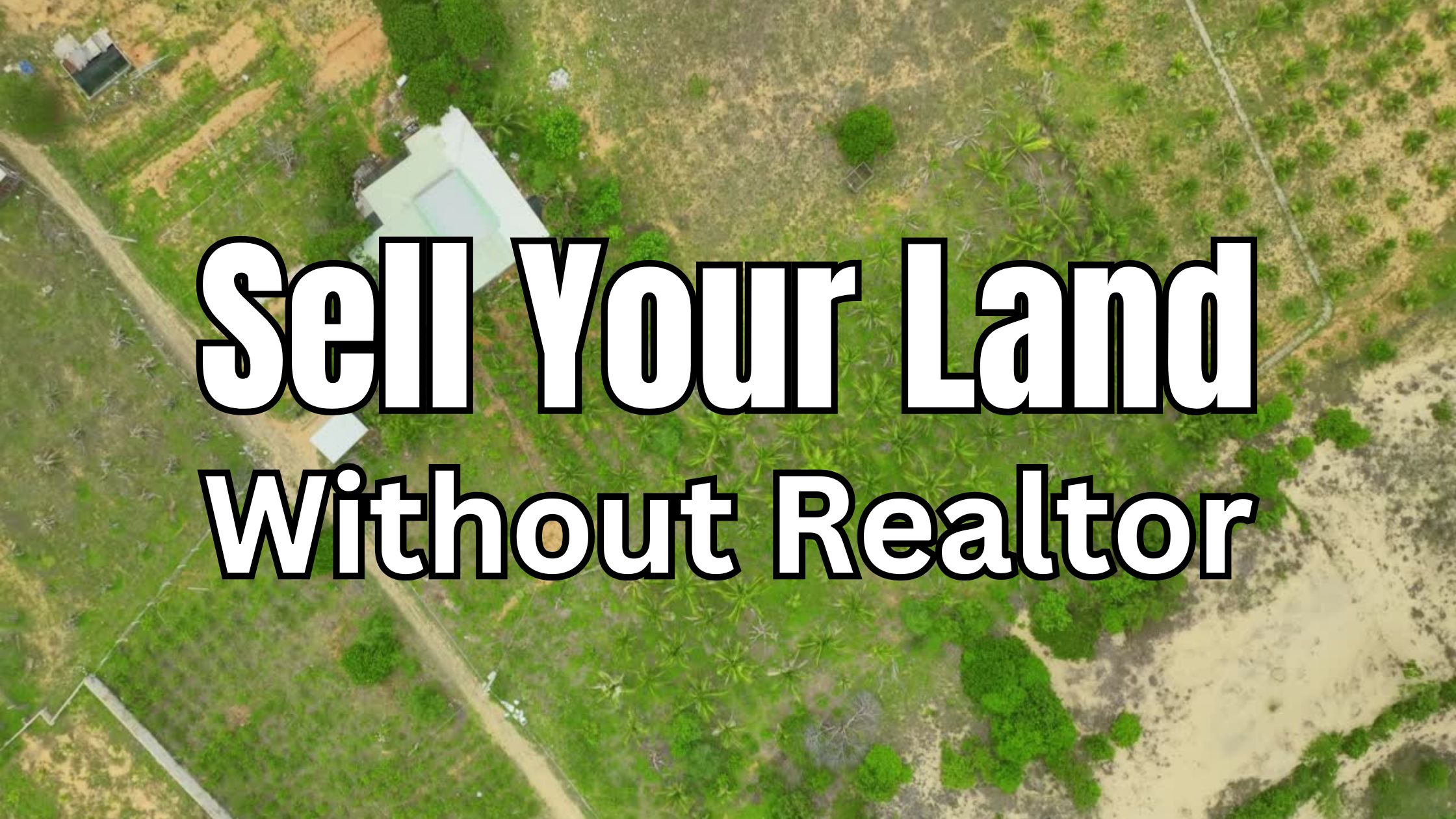 How To Sell Land Without A Realtor