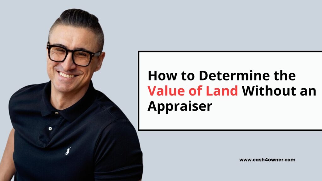 How to Determine the Value of Land Without an Appraiser