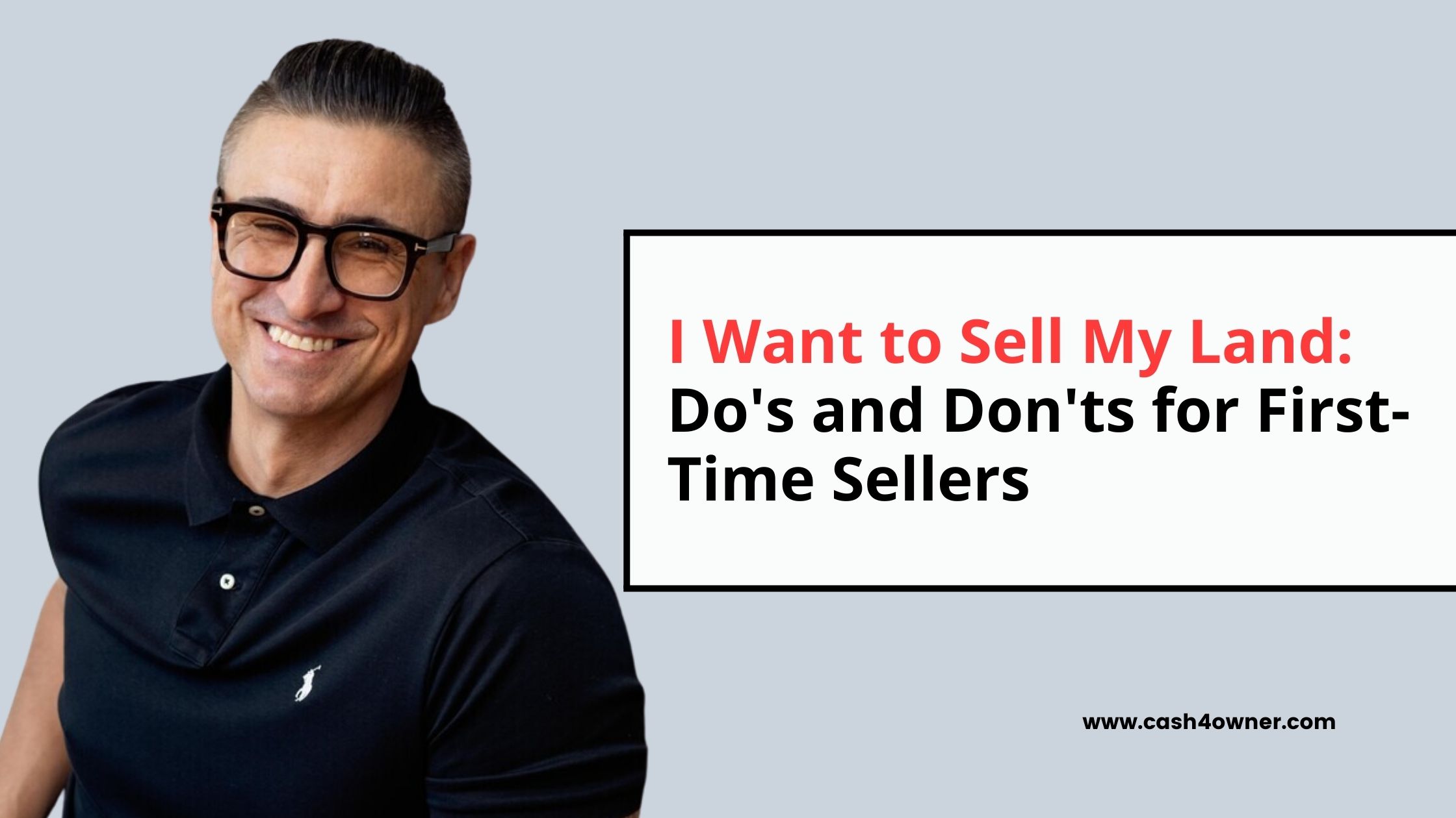 I Want to Sell My Land Do's and Don'ts for First-Time Sellers