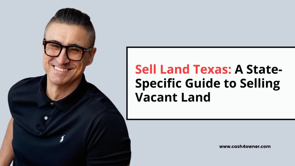 Sell Land Texas A State-Specific Guide to Selling Vacant Land
