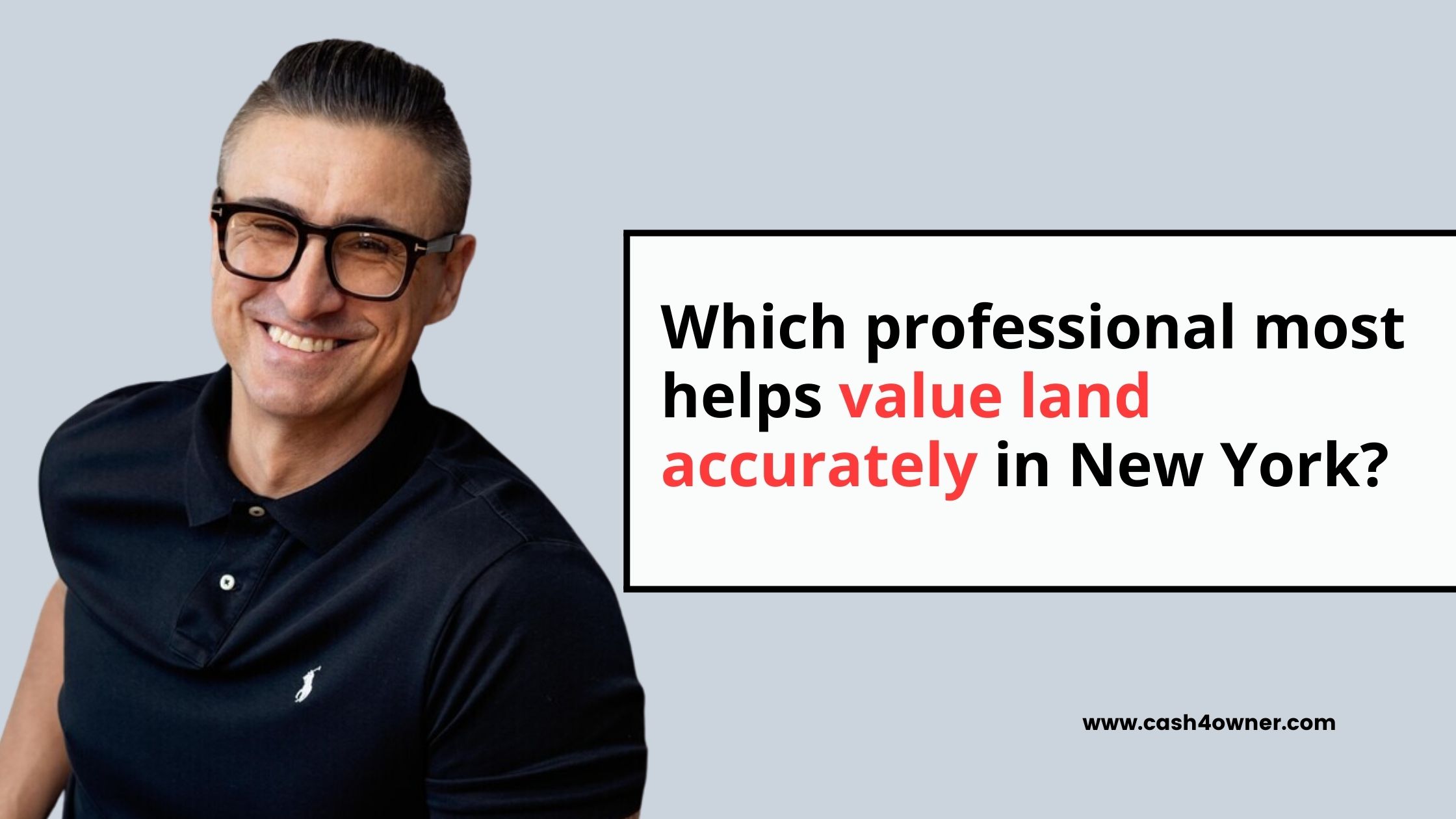 Which professional most helps value land accurately in New York